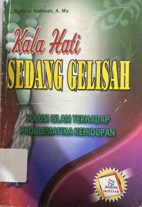 Kala Hati Sedang Gelisah