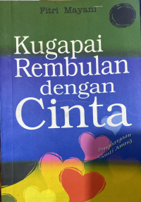 Kugapai Rembulan Dengan  Cinta