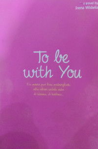 To Be With You